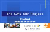 The CUNY ERP Project Student Administration by : Bahaa abas.