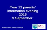 Year 12 parents’ information evening 2015 9 September Redland Green Learning Community.