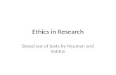Ethics in Research Based out of texts by Neuman and Babbie.