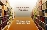 Publication Process Writing the manuscript. When to start writing? Phases 1 through 4 are iterative Can go on forever because of moderators, mediators,
