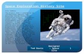 Space Exploration History Site Site Summary The project that I created is an informational website that describes United States Space Exploration history.