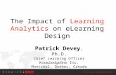 The Impact of Learning Analytics on eLearning Design Patrick Devey, Ph.D. Chief Learning Officer KnowledgeOne Inc. Montréal, Québec, Canada.
