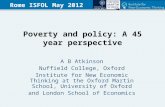 Poverty and policy: A 45 year perspective A B Atkinson Nuffield College, Oxford Institute for New Economic Thinking at the Oxford Martin School, University.