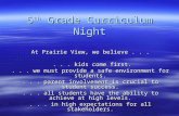 5 th Grade Curriculum Night At Prairie View, we believe...... kids come first.... kids come first.... we must provide a safe environment for students....
