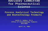 Advisory Committee for Pharmaceutical Science Process Analytical Technology and Biotechnology Products Keith O. Webber, Ph.D. Office of Biotechnology Products.