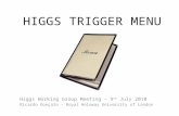 H IGGS T RIGGER M ENU Higgs Working Group Meeting – 9 th July 2010 Ricardo Gonçalo – Royal Holoway University of London.