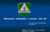 Minnesota Commander’s Course, Nov 08 Edited from the on-line Safety Officer’s course Lt Col Larry Brockshus MN Wg/SE.