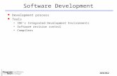 AE6382 Software Development l Development process l Tools u IDE’s Integrated Development Environments u Software revision control u Compilers.