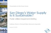San Diego’s Water Supply Is it Sustainable? Public Utilities Department Briefing January 10, 2013 Cathleen Pieroni, Principal Water Resources Specialist.