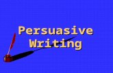 Persuasive Writing Persuasive Writing. Persuasive writing allows you to use the power of language to inform and influence others. It can take many forms,