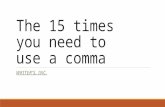 The 15 times you need to use a comma WRITER’S, INC.