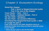 Chapter 3 Ecosystem Ecology Read the chapter Read the chapter Part 1 down to biogeochemcial cycles Part 1 down to biogeochemcial cycles Part 2 the rest.