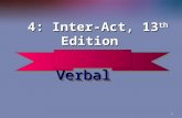 1 Verbal Verbal 4: Inter-Act, 13 th Edition 4: Inter-Act, 13 th Edition.