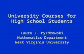University Courses for High School Students Laura J. Pyzdrowski Mathematics Department West Virginia University.