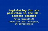 Legislating for air pollution in the EU – Lessons learned Peter Gammeltoft Clean Air and Transport, DG Environment.