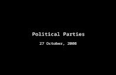 Political Parties 27 October, 2008. The 2008 US Presidential Election: A Roundtable Event Sponsored by the Department of Politics & the Centre for Elections,