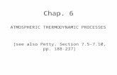 Chap. 6 ATMOSPHERIC THERMODYNAMIC PROCESSES [see also Petty, Section 7.5-7.10, pp. 188-237]