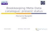 Marianne BargiottiBK Workshop – CERN - 6/12/2007 1 Bookkeeping Meta Data catalogue: present status Marianne Bargiotti CERN.