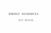 ENERGY RESOURCES TEST REVIEW. What happens to electrons when you use electricity to power a light bulb? 1.The electrons are destroyed in the light bulb.