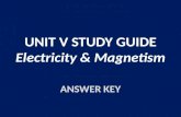 UNIT V STUDY GUIDE Electricity & Magnetism ANSWER KEY.