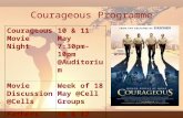 Courageous Programme Courageous Movie Night 10 & 11 May 7:30pm-10pm @Auditorium Movie Discussion @Cells Week of 18 May @Cell Groups Fathers’ Resolution.