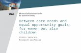 Between care needs and equal opportunity goals, for women but also children Chiara Saraceno Research professor.