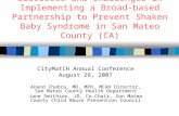 Successes and Challenges in Implementing a Broad-based Partnership to Prevent Shaken Baby Syndrome in San Mateo County (CA) CityMatCH Annual Conference.