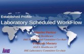 Established Profile Laboratory Scheduled WorkFlow Established Profile Laboratory Scheduled WorkFlow Charles Parisot GE Healthcare IHE IT Technical Committee.
