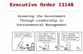 Slide 1 Executive Order 13148 Greening the Government Through Leadership in Environmental Management.