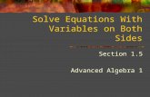 Solve Equations With Variables on Both Sides Section 1.5 Advanced Algebra 1.