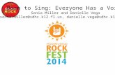 Born to Sing: Everyone Has a Voice Sonia Miller and Danielle Vega sonia.miller@sdhc.k12.fl.us, danielle.vega@sdhc.k12.fl.us.