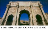 THE ARCH OF CONSTANTINE. Constantine’s ‘Recycled’ Sculpture Why? Lack of skilled artisans in Rome at the time Lack of time to complete the required reliefs.
