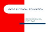 GCSE PHYSICAL EDUCATION REVISION GUIDE, PART TWO.