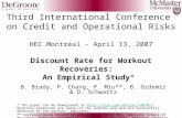 Third International Conference on Credit and Operational Risks HEC Montréal - April 13, 2007 Discount Rate for Workout Recoveries: An Empirical Study*