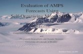 Evaluation of AMPS Forecasts Using Self-Organizing Maps (SOMs) John J. Cassano Cooperative Institute for Research in Environmental Science and Program.