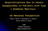 Hospitalizations Due to Severe Hypoglycemia in Patients with Type 1 Diabetes Mellitus: US National Perspective Singh G, Mithal A, Mannalithara A, Sehgal.