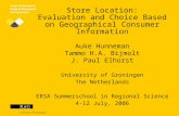 Store Location: Evaluation and Choice Based on Geographical Consumer Information Auke Hunneman Tammo H.A. Bijmolt J. Paul Elhorst University of Groningen.