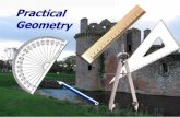 PRACTICAL GEOMETRY Introduction: Practical Geometry will enable the Student to identify and classify geometric figures and apply geometric properties.