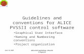 June 14, 2005 Alice DCS workshop, Utrecht S.Popescu Guidelines and conventions for ALICE PVSSII control software Graphical User Interface Naming and Numbering.
