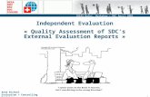 IDEAS Delhi, Workshop – DAC April 2005 1 Independent Evaluation « Quality Assessment of SDC’s External Evaluation Reports » Anne Bichsel Evaluation + Controlling.