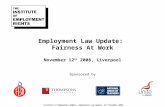 Employment Law Update: Fairness At Work November 12 th 2008, Liverpool Institute of Employment Rights, Employment Law Update, 12 th November 2008 Sponsored.