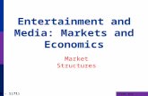 Firms and Markets 2:B - 1(71) Entertainment and Media: Markets and Economics Market Structures.