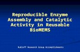 Reproducible Enzyme Assembly and Catalytic Activity in Reusable BioMEMS Rubloff Research Group Accomplishments.