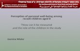 Perception of personal well-being among Israeli children aged 8: How can it be measured? and the role of the children in the study. Jasmine Wieler.