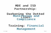 9/12/2008 Page 1 MDE and ISD Partnership: Darkening the Dotted Lines Monitoring and Compliance Training: Financial Management.
