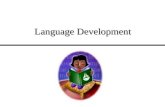 Language Development. Four Components of Language Phonology sounds Semantics meanings of words Grammar arrangements of words into sentences Pragmatics.