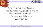 Accessing Electronic Resources Available from the Arizona Health Sciences Library web page.