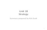 Unit 18 Strategy Summary prepared by Kirk Scott 1.