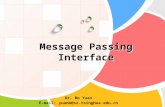 Message Passing Interface Dr. Bo Yuan E-mail: yuanb@sz.tsinghua.edu.cn.