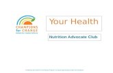 Your Health Nutrition Advocate Club Funded by the USDA’s Food Stamp Program, an equal opportunity provider and employer.